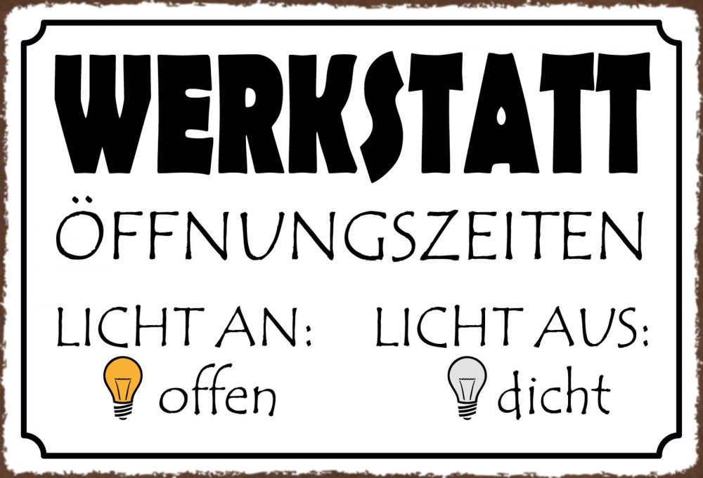 EIN BLECHSCHILD FÜR DIE WERKSTATT