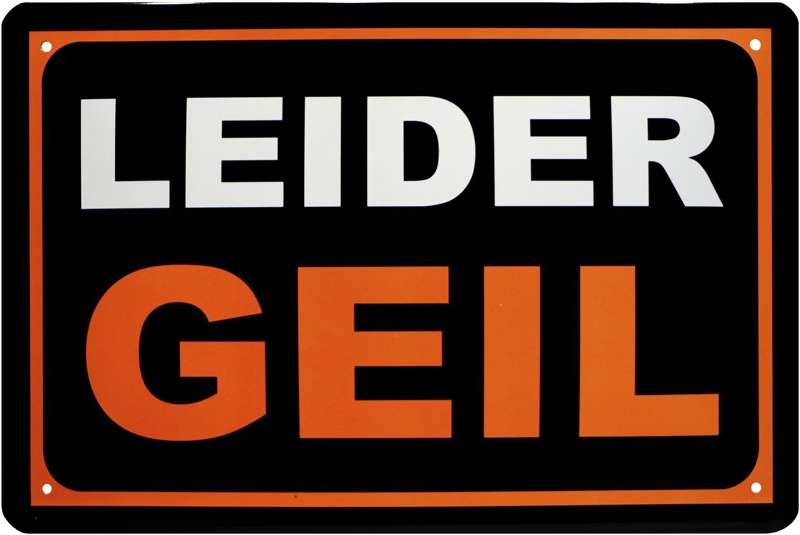 Bild 1 von Blechschild - LEIDER GEIL