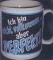 Tasse - ICH BIN NICHT VOLLKOMMEN ABER PERFEKT