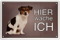 Blechschild-HUNDE-JACK RUSSEL TERRIER-HIER WACHE ICH