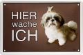 Blechschild - HUNDE - SHIH TZI - HIER WACHE ICH