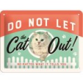 Blechschild 3D - DO NOT LET THE CAT OUT