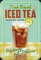 Blechschild - FRESH BREWED ICED TEA-SERVED HERE