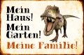 Blechschild - DINOSAURIER - MEIN HAUS - MEIN GARTEN - MEINE FAMILIE