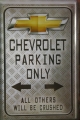 Blechschild - CHEVROLET PARKING ONLY - ALL OTHERS WILL BE CRUSHED