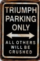 Rusty Metall Blechschildkarte - TRIUMPH PARKING ONLY - 11 X 16 CM-all others