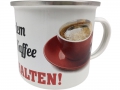 Bild 1 von Emaille Becher - VOR DEM ERSTEN KAFFEE KLAPPE HALTEN