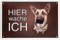 Blechschild - HUNDE - DEUTCHER SCHÄFERHUND - HIER WACHE ICH