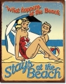 Nostalgie Blechschild - WHAT HAPPENS AT THE BEACH