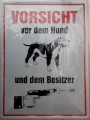 Blechschild - VORSICHT VOR DEM HUND UND DEM BESITZER