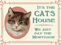 Blechschild - IT`S THE CAT`S HOUSE