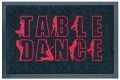 Fussmatte - TABLE DANCE - 40 X 60 CM