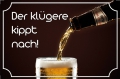 Blechschild - DER KLÜGERE KIPPT NACH - BIER