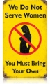 Nostalgie Blechschild - WE DO NOT SERVE WOMEN