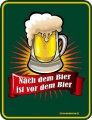 Fun Schild - NACH DEM BIER IST VOR DEM BIER