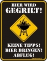 Fun Schild - HIER WIRD GEGRILT-KEINE TIPPS-BIER BRINGEN..