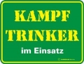 Funschild - KAMPF TRINKER IM EINSATZ