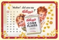 Nostalgie Blechschildkalender - KELLOGS - MOTHER DID YOU SAY