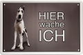 Blechschild - HUNDE - DEUTSCHE DOGGE - HIER WACHE ICH