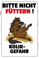 Blechschild - PFERDE - BITTE NICHT FÜTTERN - KOLIK-GEFAHR