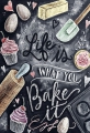 Blechschild - LIFE IS WHAT YOU BAKE IT