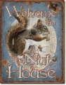 Vintage Style Blechschild - WELCOME TO THE NUT HOUSE