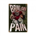 Blechschild - BRING ON THE PAIN - AMERICAN FOOTBALL