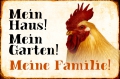 Blechschild - HUHN - MEIN HAUS - MEIN GARTEN - MEINE FAMILIE