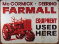 Blechschild - MC CORMICK FARMALL EQUIP USED HERE