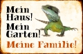 Blechschild - ECHSE - MEIN HAUS - MEIN GARTEN - MEINE FAMILIE