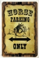 Blechschild - HORSE PARKING ONLY