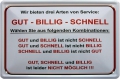 Blechschild - GUT - BILLIG - SCHNELL