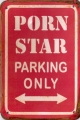 Rusty Metall Blechschild - PORN STAR PARKING ONLY