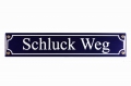 Emailleschild - SCHLUCK WEG