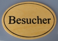 Holzschild oval hell - BESUCHER