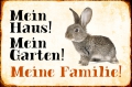 Blechschild - KANINCHEN - MEIN HAUS - MEIN GARTEN - MEINE FAMILE