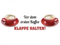 Bild 2 von Emaille Becher - VOR DEM ERSTEN KAFFEE KLAPPE HALTEN