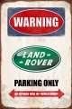 Rusty Blechschild - WARNING - LAND ROVER PARKING ONLY