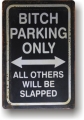 Rusty Blechschild - BITCH PARKING ONLY - ALL OTH